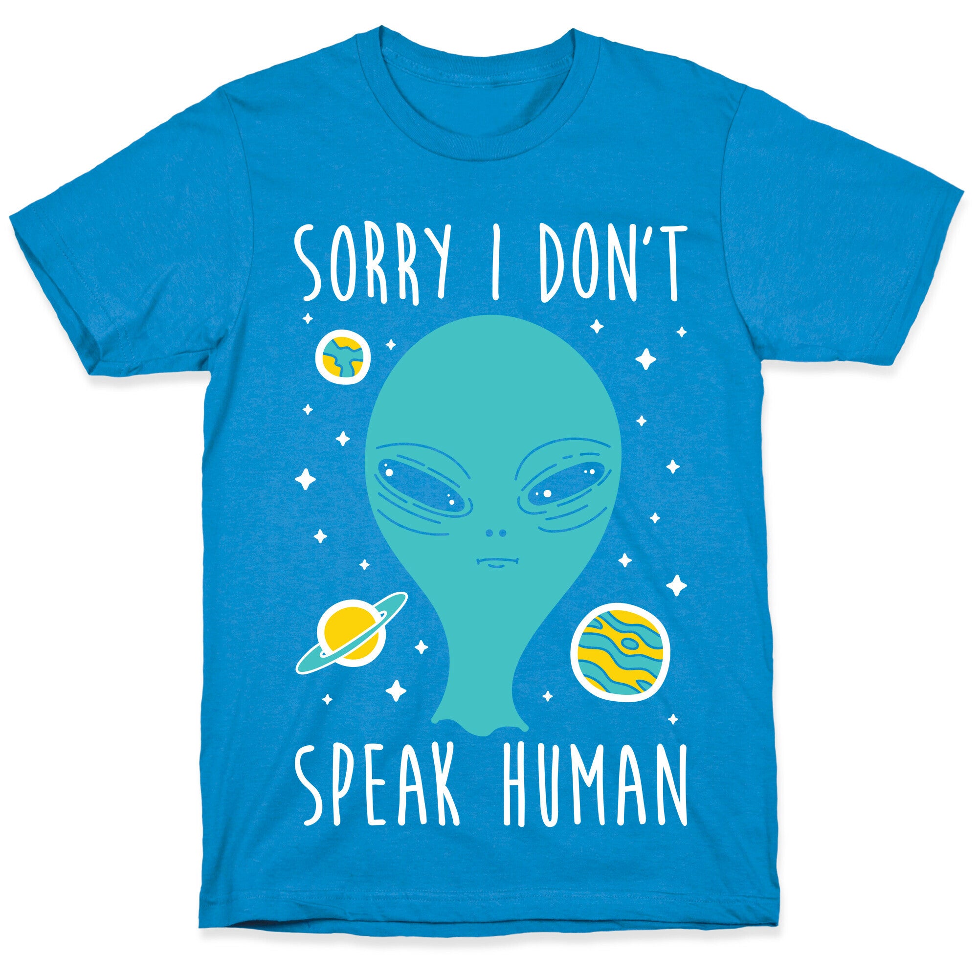 Sorry I Don't Speak Human T-Shirt